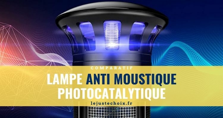 Avis lampe anti moustique photocatalytique