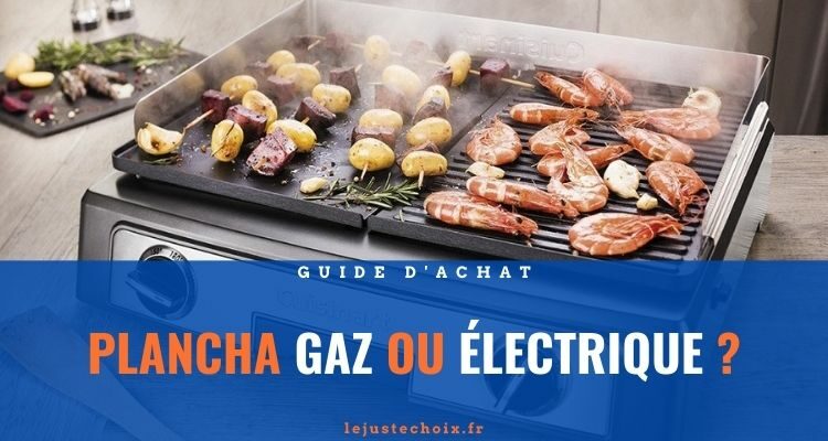 Avis plancha gaz ou électrique