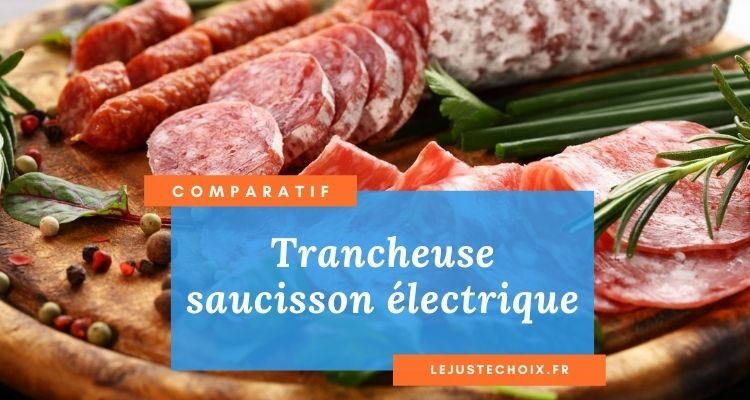 Avis trancheuse saucisson électrique