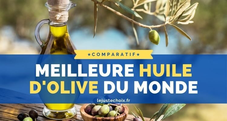 Avis meilleure huile d'olive du monde