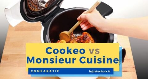 Cookeo ou Monsieur Cuisine, choix du meilleur | Différence et avantages