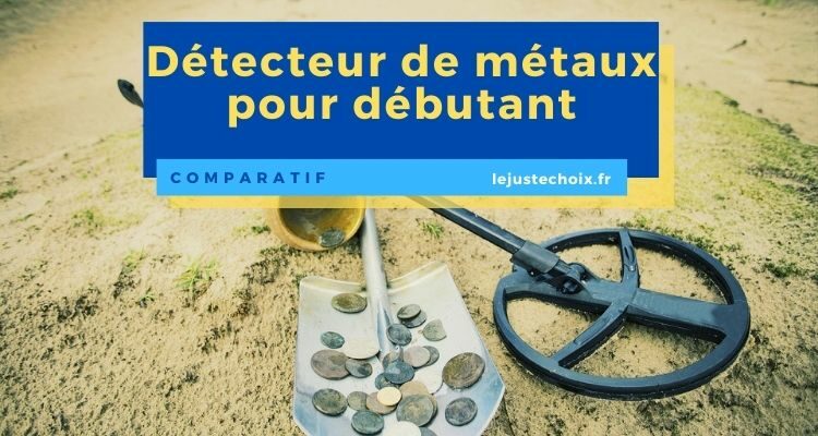 Avis détecteur de métaux pour débutant