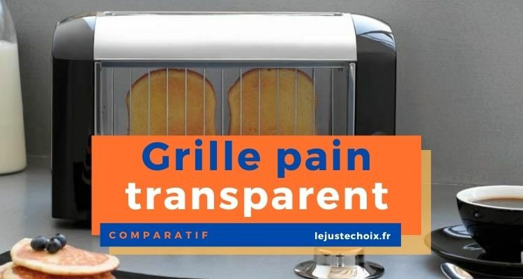 Avis grille pain transparent