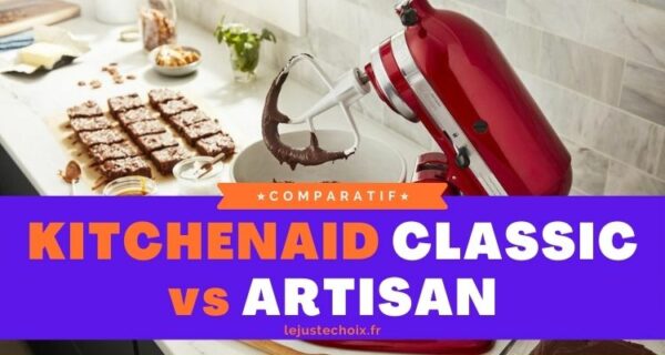 Kitchenaid Classic ou Artisan, quel est le meilleur ? Différence