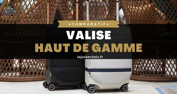 Avis valise haut de gamme